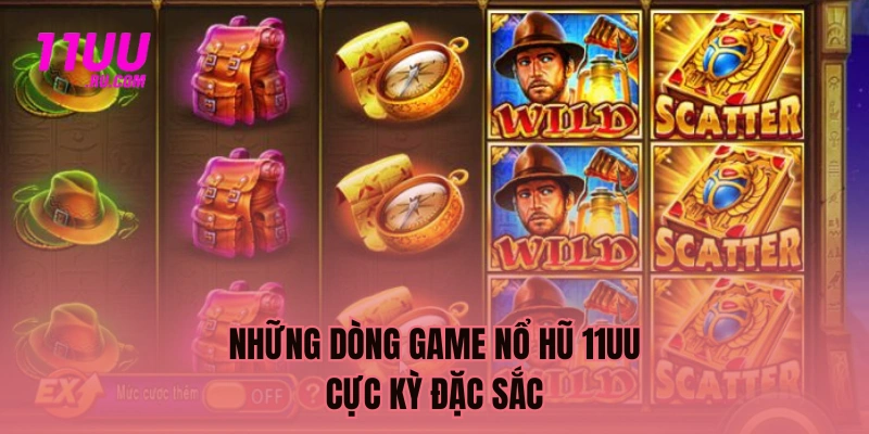 Dòng game nổ hũ 11UU đặc sắc