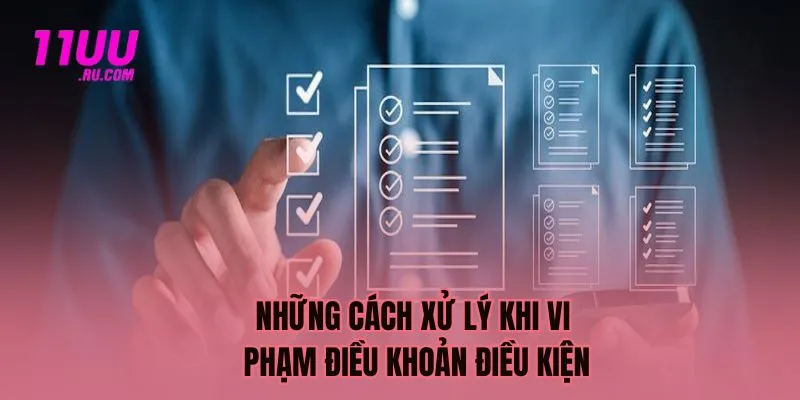 Những cách xử lý khi vi phạm điều khoản