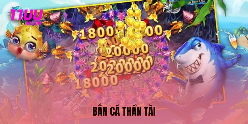 Bắn cá thần tài tại 11uu