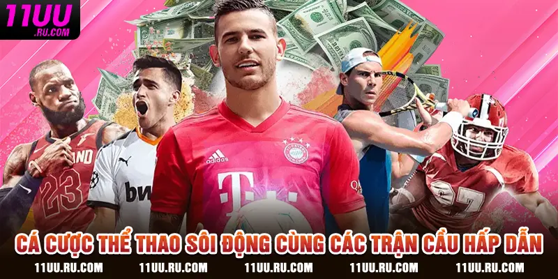 Cá cược thể thao sôi động cùng các trận cầu hấp dẫn