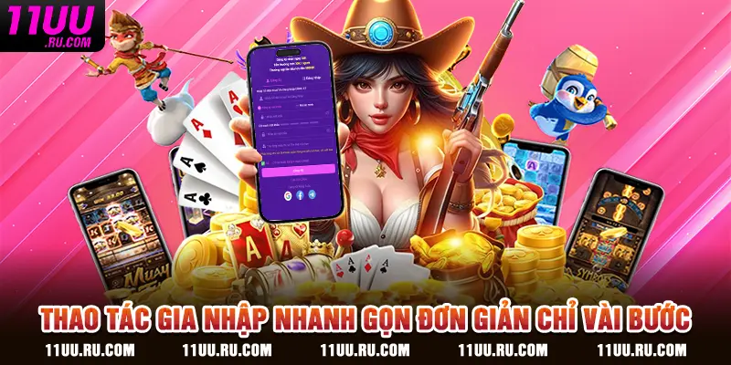 Thao tác gia nhập nhanh gọn đơn giản chỉ vài bước